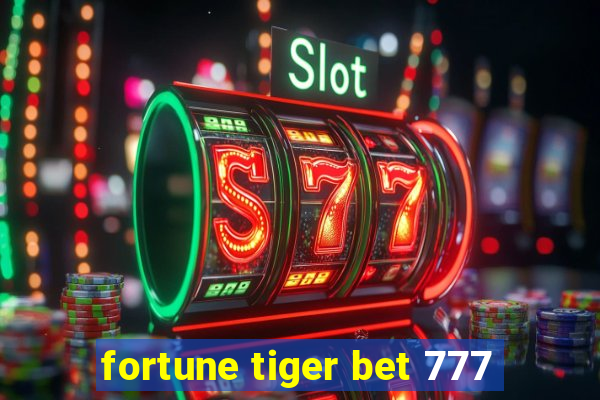 fortune tiger bet 777